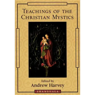 Teachings of the Christian Mystics