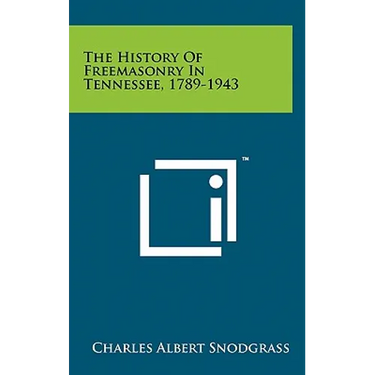 The History Of Freemasonry In Tennessee, 1789-1943