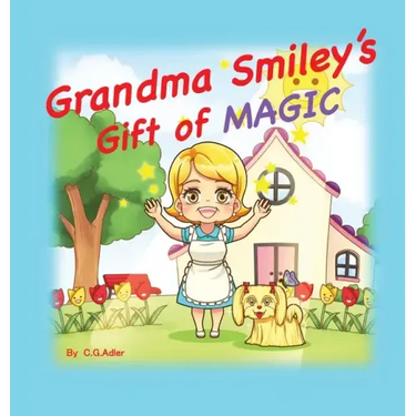 Grandma Smiley's Gift of Magic: Book One of the My Magic Muffin Series
