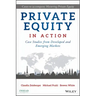 Private Equity in Action: Case Studies from Developed and Emerging Markets