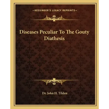 Diseases Peculiar to the Gouty Diathesis