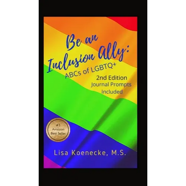 Be An Inclusion Ally: ABCs of LGBTQ+