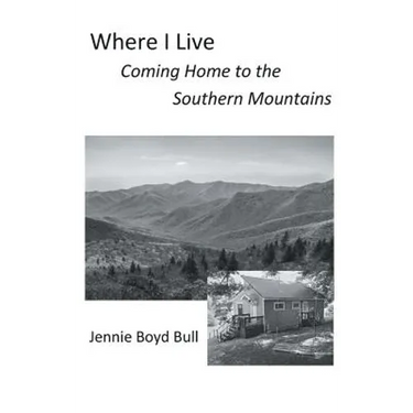 Where I Live: Coming Home to the Southern Mountains