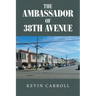 The Ambassador of 38th Avenue