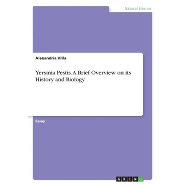 Yersinia Pestis. A Brief Overview on its History and Biology