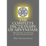 The Complete Dictionary Of Arvyndase: The Elven Language of The Silver Elves