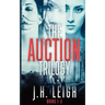 The Auction Trilogy: A Gripping, Twisted 3-Book Suspense Collection