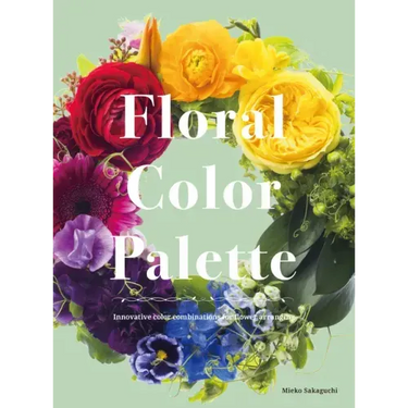 Floral Color Palette: Innovative Color Combinations for Flower Arranging