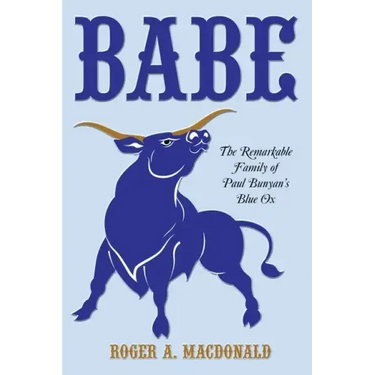 Babe: The Remarkable Family of Paul Bunyan's Blue Ox