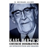 Karl Barth's Church Dogmatics: An Introduction and Reader