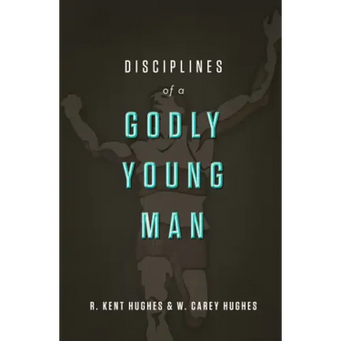 Disciplines of a Godly Young Man