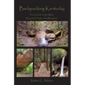 Backpacking Kentucky: Your Guide to the Most Beautiful Trails in the Bluegrass