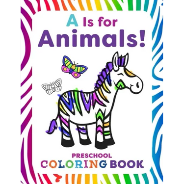 Is for Animals!: Preschool Coloring Book