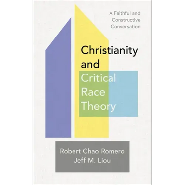 Christianity and Critical Race Theory: A Faithful and Constructive Conversation