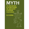 Myth: Its Meaning and Functions in Ancient and Other Cultures Volume 40