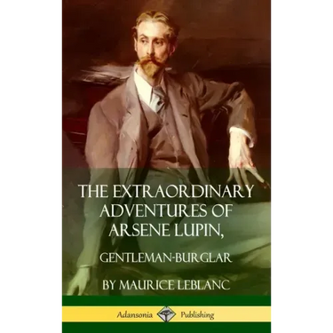 The Extraordinary Adventures of Arsene Lupin, Gentleman-Burglar (Hardcover)