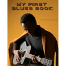 My First Blues Book: Blues guitar method for any age