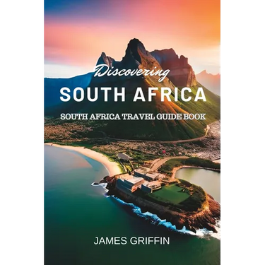 Discovering South Africa: South Africa Travel Guide Book