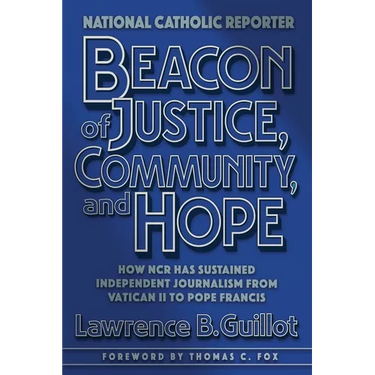 Beacon of Justice, Community, and Hope: How NCR has sustained independent journalism from Vatican II to Pope Francis