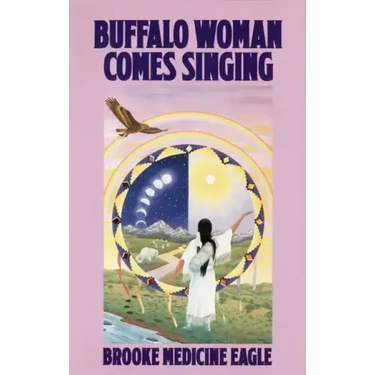 Buffalo Woman Comes Singing