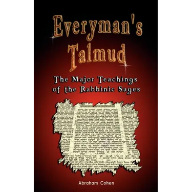 Everyman's Talmud: The Major Teachings of the Rabbinic Sages