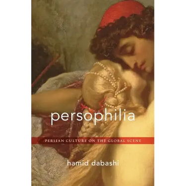 Persophilia: Persian Culture on the Global Scene