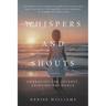 Whispers and Shouts: Embracing the Journey, Enjoying the Dance