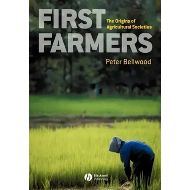 First Farmers: The Origins of Agricultural Societies