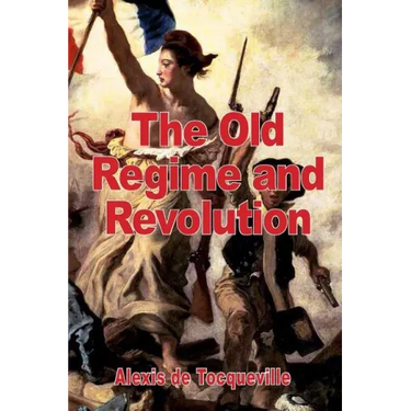 The Old Regime and the Revolution