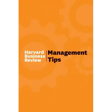 Management Tips: From Harvard Business Review