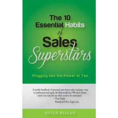 The 10 Essential Habits of Sales Superstars: Plugging Into the Power of Ten