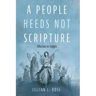 A People Heeds Not Scripture: Allusion in Judges
