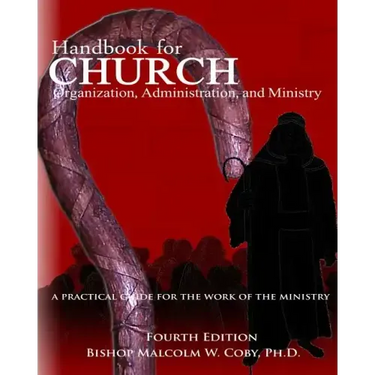 Handbook for Church Organization, Administration and Ministry: A Practical Guide for Effective Ministry