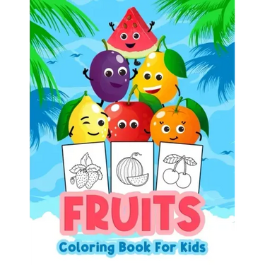 Fruits Coloring Book for Kids: Kids Coloring Book Filled with Fruits Designs, Cute Gift for Boys and Girls Ages 4-8