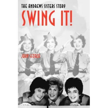 Swing It!: The Andrews Sisters Story