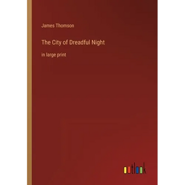 The City of Dreadful Night: in large print