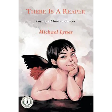 There Is A Reaper: Losing a Child to Cancer