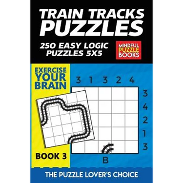 Train Tracks Puzzles: 250 Easy Logic Puzzles 5x5