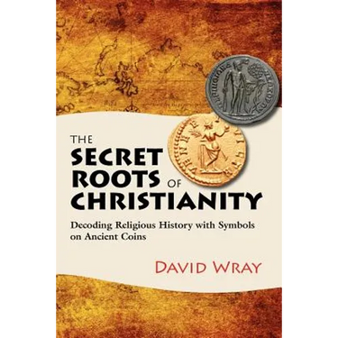 The Secret Roots of Christianity: Decoding Religious History with Symbols on Ancient Coins