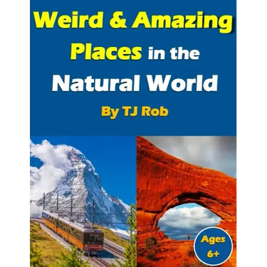 Weird and Amazing Places in the Natural World: (Age 5 - 8)