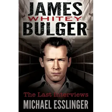 James Whitey Bulger: The Last Interviews