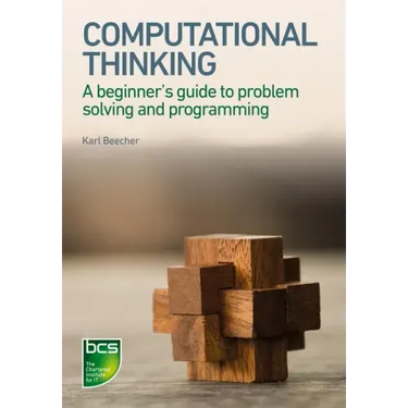 Computational Thinking: A Beginner's Guide to Problem-Solving and Programming