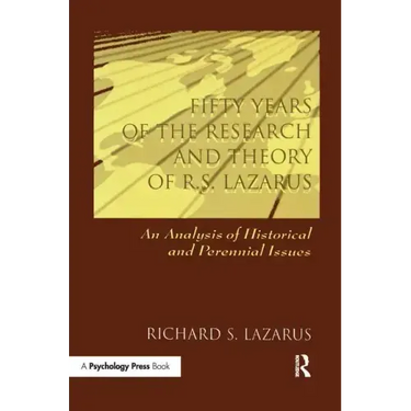 Fifty Years of the Research and Theory of R.S. Lazarus: An Analysis of Historical and Perennial Issues
