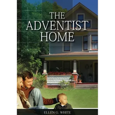 The Adventist Home: (Country living counsels, messages to young people, letters to young lovers and how a Christian Family should live.)