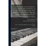 The Tonic Sol-fa Music Course for Schools. A Series of Exercises and Songs in the Tonic Sol-fa Method, Progressively Arranged in Steps; With a Corresp