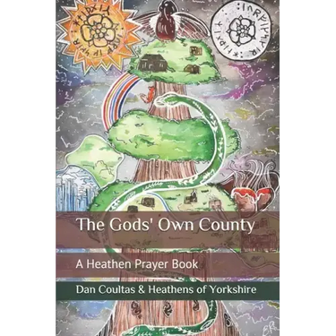 The Gods' Own County: A Heathen Prayer Book