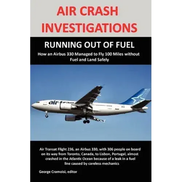 Air Crash Investigations: RUNNING OUT OF FUEL, How Air Transat 236 Managed to Fly 100 Miles without Fuel and Land Safely