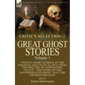 The Critic's Selection of Great Ghost Stories: Volume 1-Twenty Short Stories of the Strange and Unusual Including 'The Spectre of Tappington', 'To Let