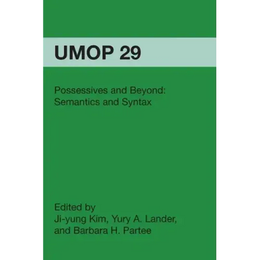 Possessives and Beyond: Semantics and Syntax: University of Massachusetts Occasional Papers in Linguistics 29