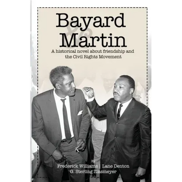 Bayard and Martin: A Historical Novel About a Friendship and the Civil Rights Movement